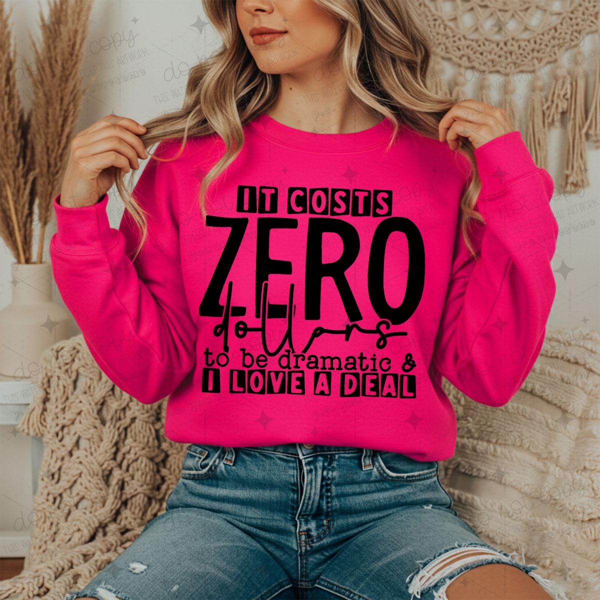 IT COSTS ZERO DOLLARS TO BE DRAMATIC & I LOVE A DEAL - DTF TRANSFER