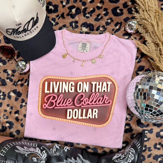 LIVING ON THAT BLUE COLLAR DOLLAR - DTF TRANSFER