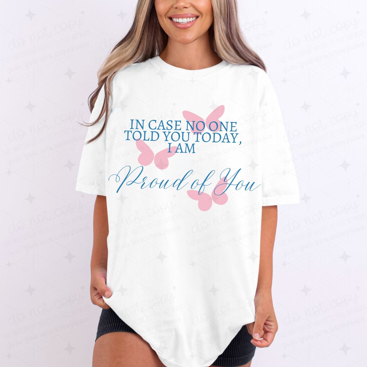 I AM PROUD OF YOU - DTF TRANSFER