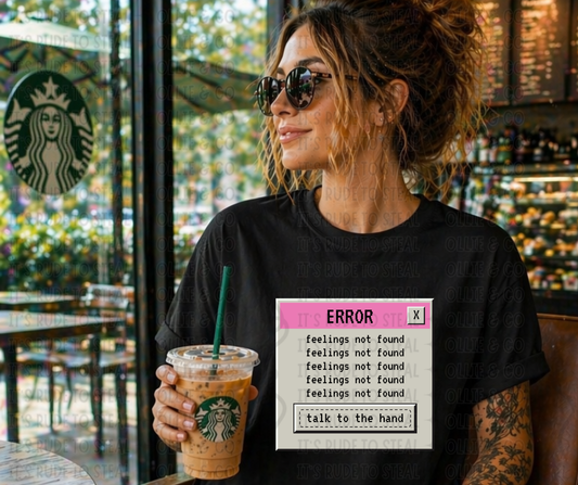 ERROR FEELINGS NOT FOUND - *OLLIE & CO EXCLUSIVE* - DTF TRANSFER*
