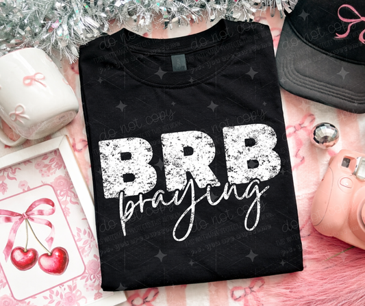 BRB PRAYING - DTF TRANSFER