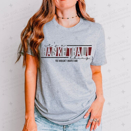 IT'S A BASKETBALL THING - MAROON/GREY - DTF TRANSFER