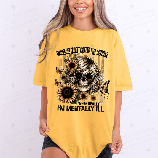 MENTALLY ILL - DTF TRANSFER