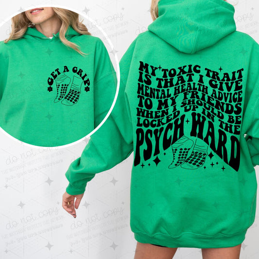 MY TOXIC TRAIT IS THAT I GIVE MENTAL HEALTH ADVICE - FRONT+BACK - DTF TRANSFER