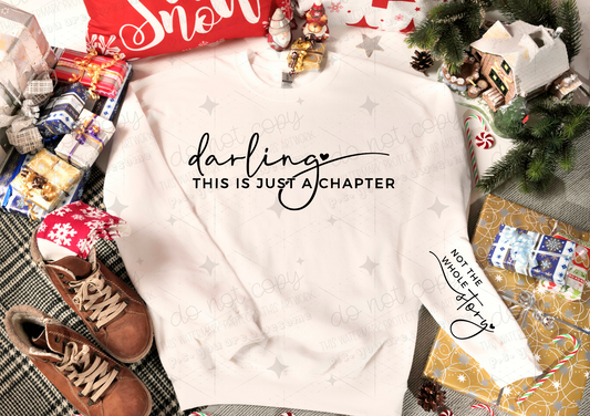 Darling, this is just a chapter not the whole story Screenprints