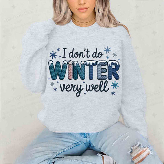 I DON'T DO WINTER VERY WELL - FAUX YARN - DTF TRANSFER