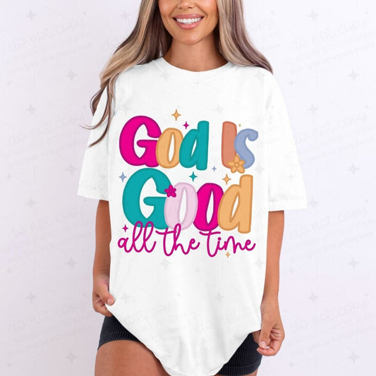 GOD IS GOOD ALL THE TIME - DTF TRANSFER