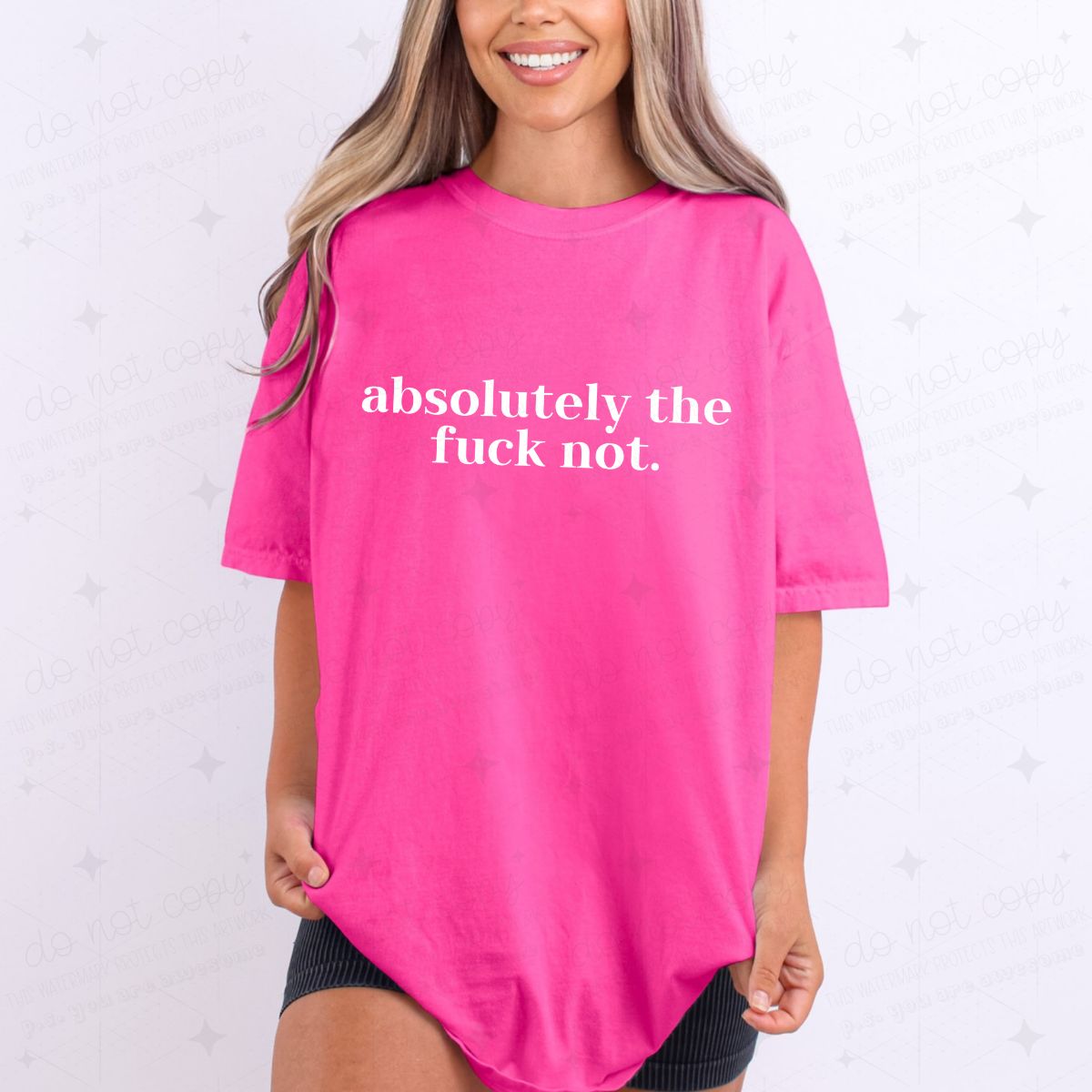 ABSOLUTELY THE FUCK NOT - COMPLETED TEE