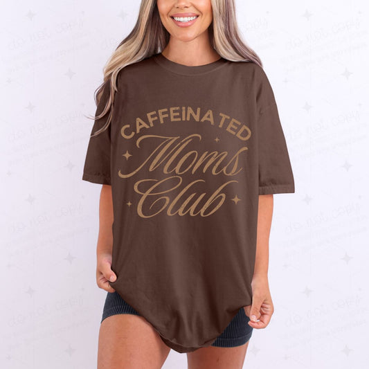 CAFFEINATED MOMS CLUB - COMPLETED TEE