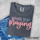 Never stop praying