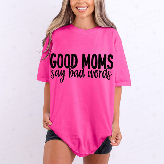 GOOD MOMS SAY BAD WORDS - COMPLETED TEE