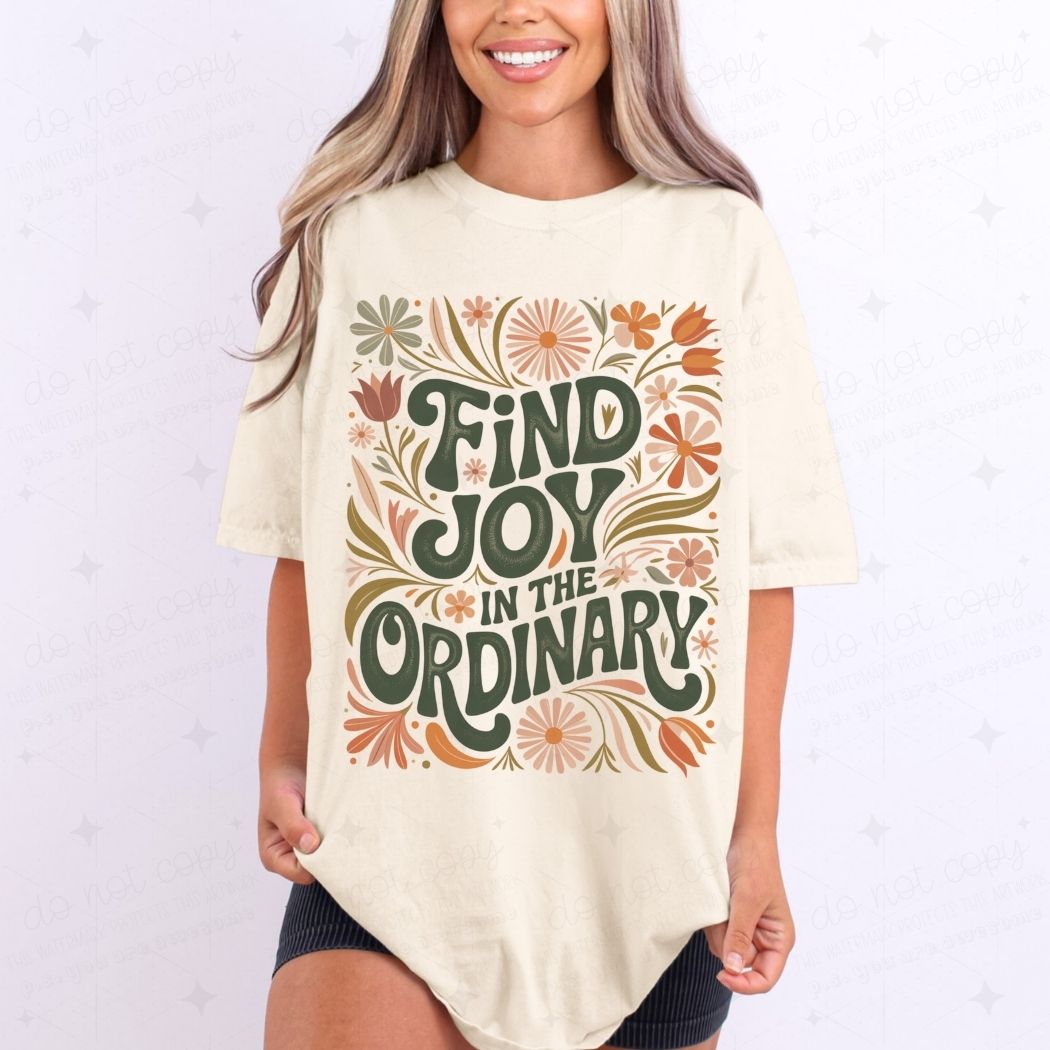 FIND JOY IN THE ORDINARY - DTF TRANSFER