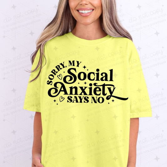 SORRY MY SOCIAL ANXIETY SAYS NO - DTF TRANSFER