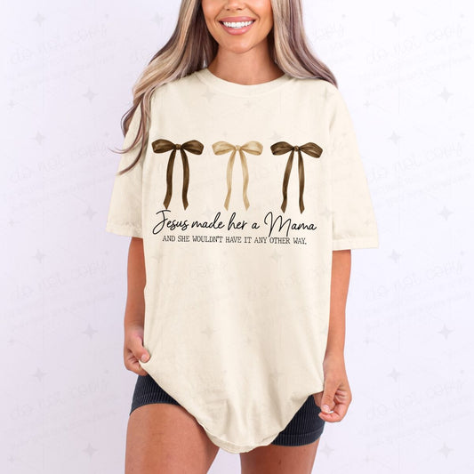 COQUETTE JESUS MADE HER A MAMA - COMPLETED TEE