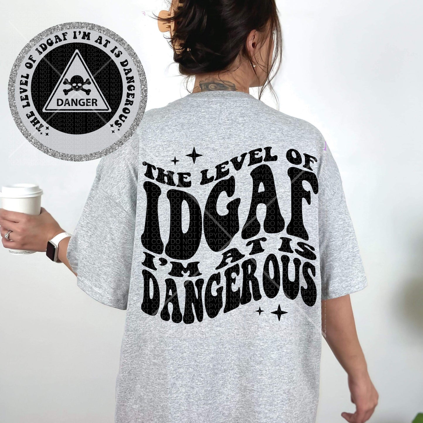 The level of IDGAF I'm at is dangerous- Front & Back *Ollie & Co. Exclusive*