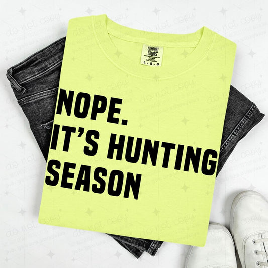 NOPE. IT'S HUNTING SEASON - DTF TRANSFER