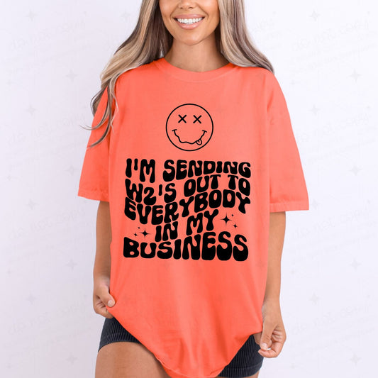 I'M SENDING W2'S OUT TO EVERYBODY IN MY BUSINESS - COMPLETED TEE