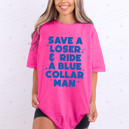 SAVE A LOSER & RIDE A BLUE COLLAR MAN - COMPLETED TEE
