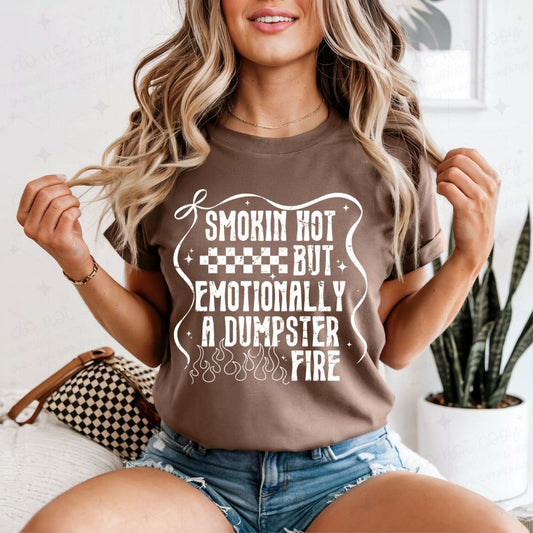 COQUETTE SMOKIN HOT BUT EMOTIONALLY A DUMPSTER FIRE - DTF TRANSFER