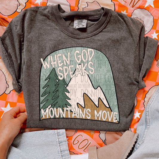 WHEN GOD SPEAKS MOUNTAINS MOVE - DTF TRANSFER