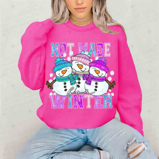 NOT MADE FOR WINTER - SNOWMEN + FAUX GLITTER - DTF TRANSFER