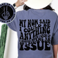 My mom said I could be anything so I became an issue- front & back *Ollie & Co. Exclusive*