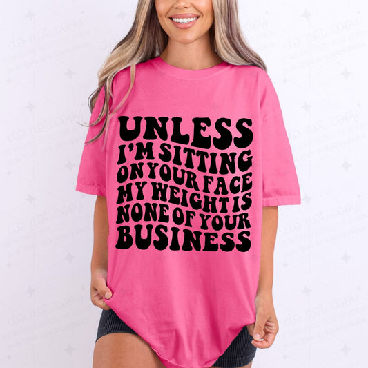 MY WEIGHT IS NONE OF YOUR BUSINESS - COMPLETED TEE