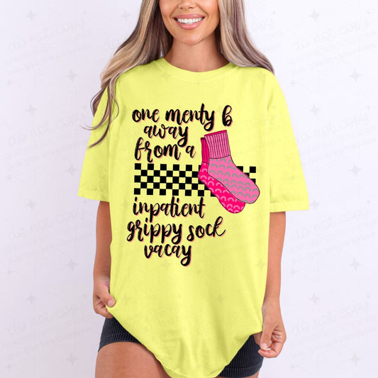ONE MENTY B AWAY - COMPLETED TEE