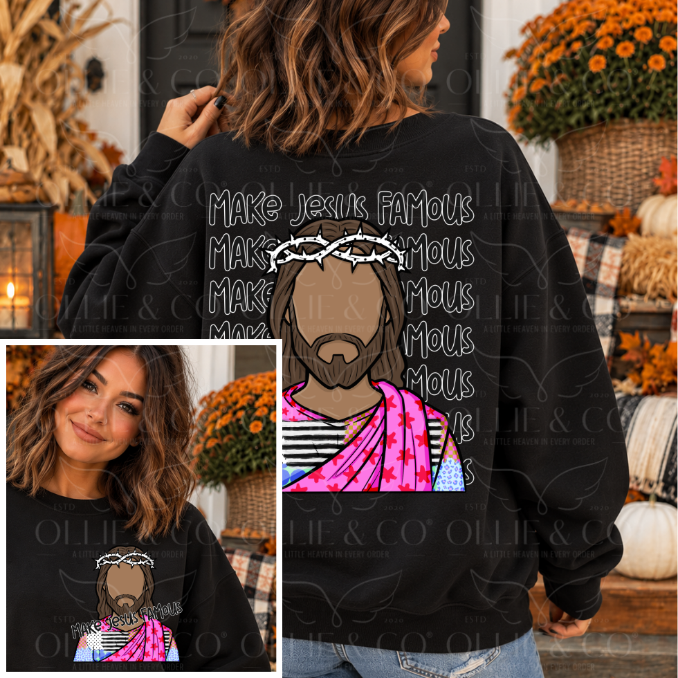 MAKE JESUS FAMOUS - FRONT+BACK - DTF TRANSFER