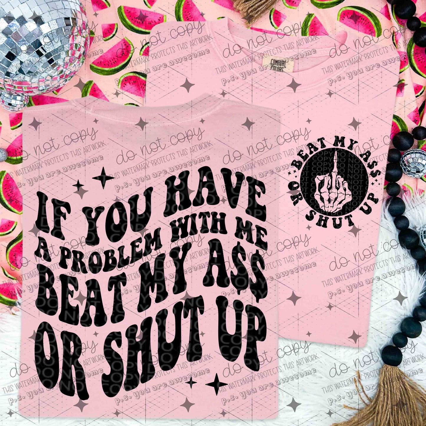 IF YOU HAVE A PROBLEM WITH ME - FRONT+BACK - DTF TRANSFER