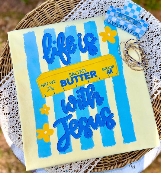LIFE IS BUTTER WITH JESUS - DTF TRANSFER
