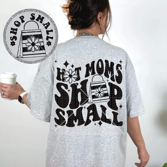 Hot moms shop small- Front & back Exclusive Shirt