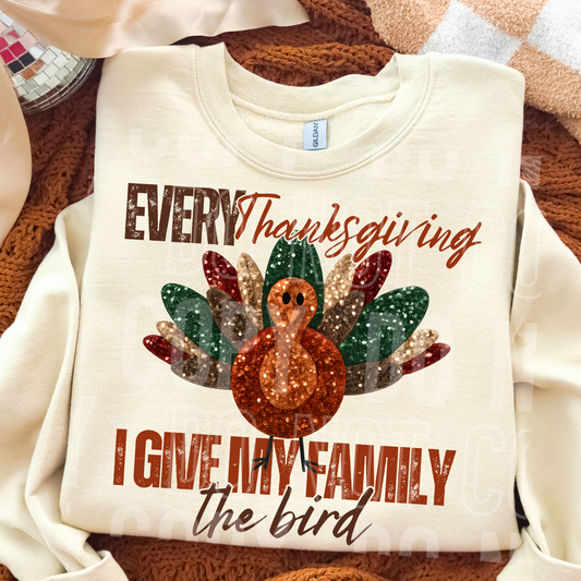 EVERY THANKSGIVING I GIVE MY FAMILY THE BIRD - FAUX YARN - DTF TRANSFER