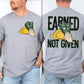 EARNED NOT GIVEN - FRONT+BACK - DTF TRANSFER