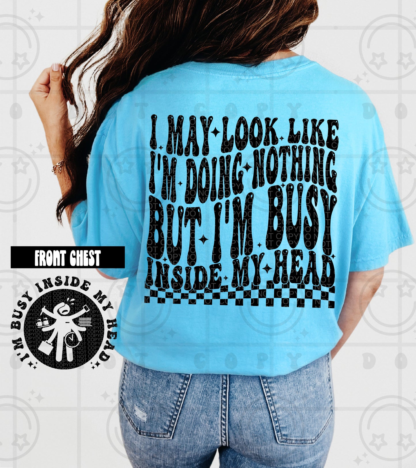 I MAY LOOK LIKE I'M BUSY - FRONT+BACK - DTF TRANSFER