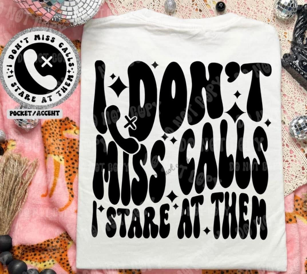 I DON'T MISS CALLS - FRONT+BACK - DTF TRANSFER