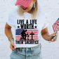 Live a life worth their sacrifice- Gildan Completed Tee