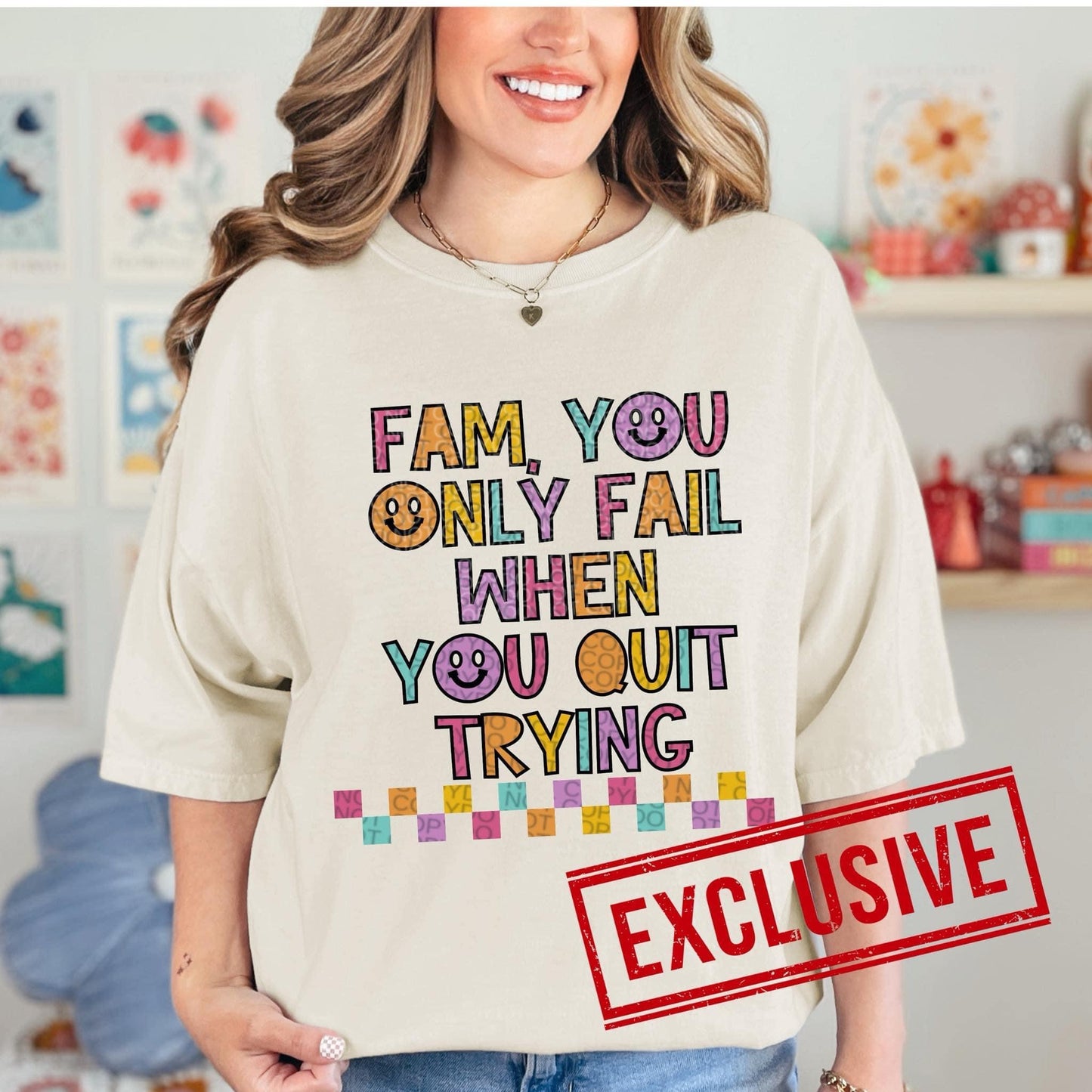 Fam you only fail when you quit trying *O&C Exclusive*