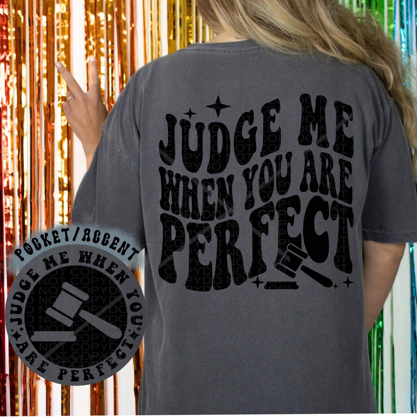 Judge me when you are perfect- Front & Back *Ollie & Co. Exclusive*