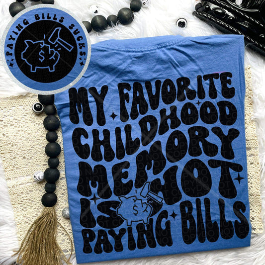 Favorite Childhood memory- not paying bills - Front & Back *Ollie & Co. Exclusive*