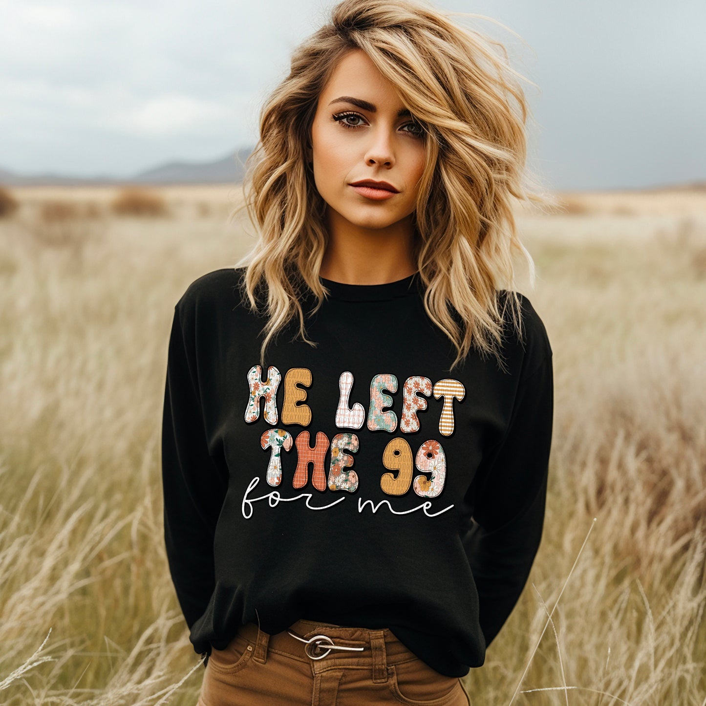 HE LEFT THE 99 FOR ME - DTF TRANSFER