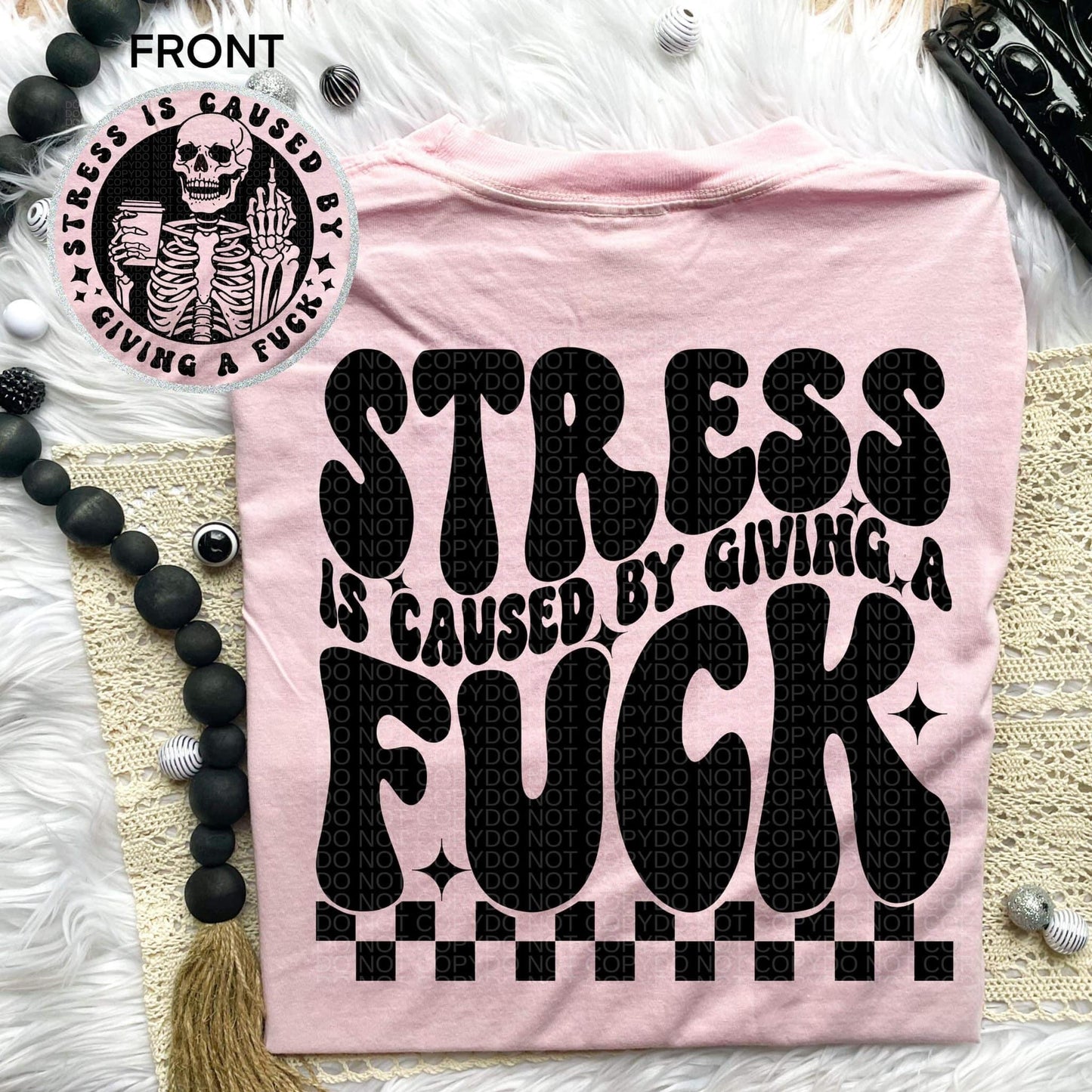 Stress is caused by giving a fuck- Front & Back *Ollie & Co. Exclusive*