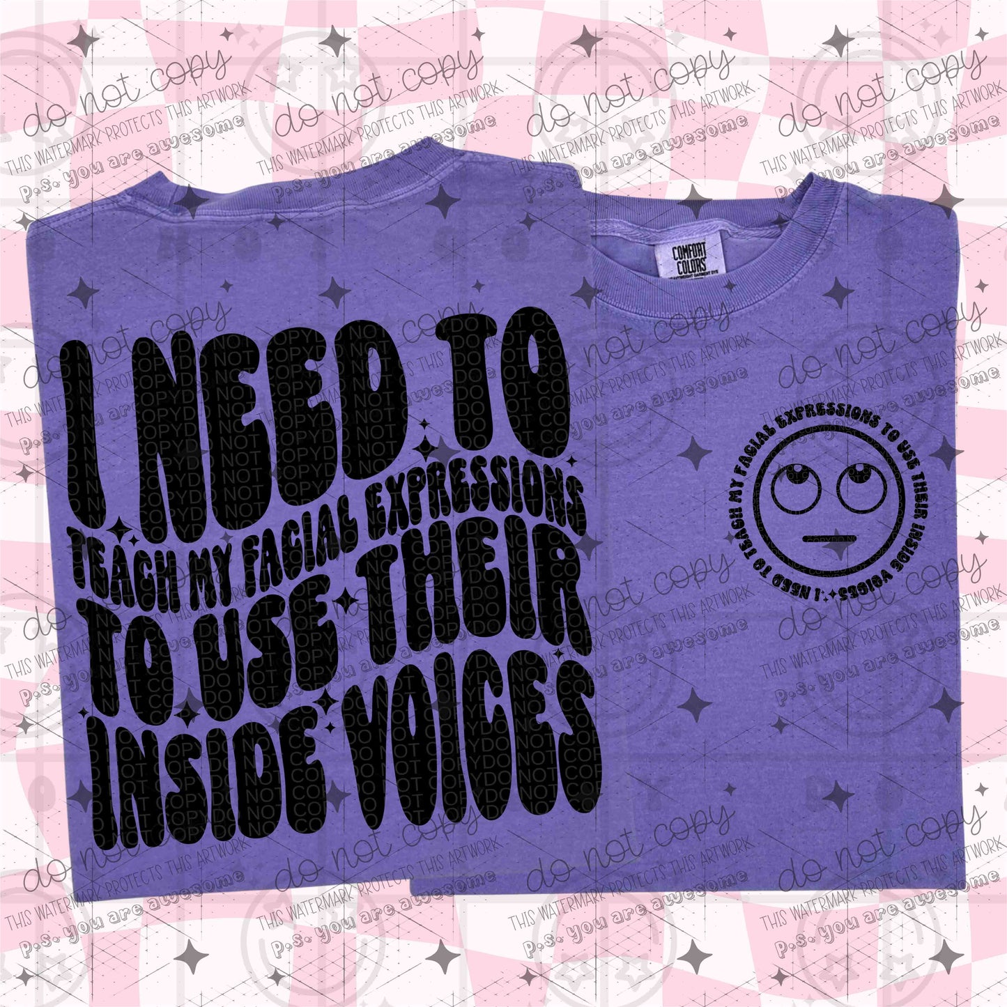 I NEED TO TEACH MY FACIAL EXPRESSIONS - FRONT+BACK - DTF TRANSFER