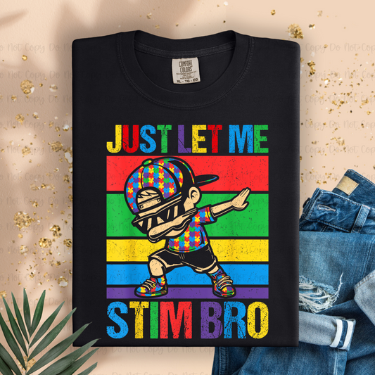 JUST LET ME STIM BRO DAB - DTF TRANSFER