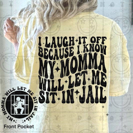 I LAUGH IT OFF BECAUSE - FRONT+BACK - DTF TRANSFER