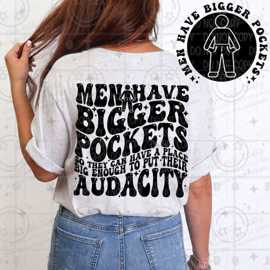 MEN HAVE BIGGER POCKETS - FRONT+BACK - DTF TRANSFER
