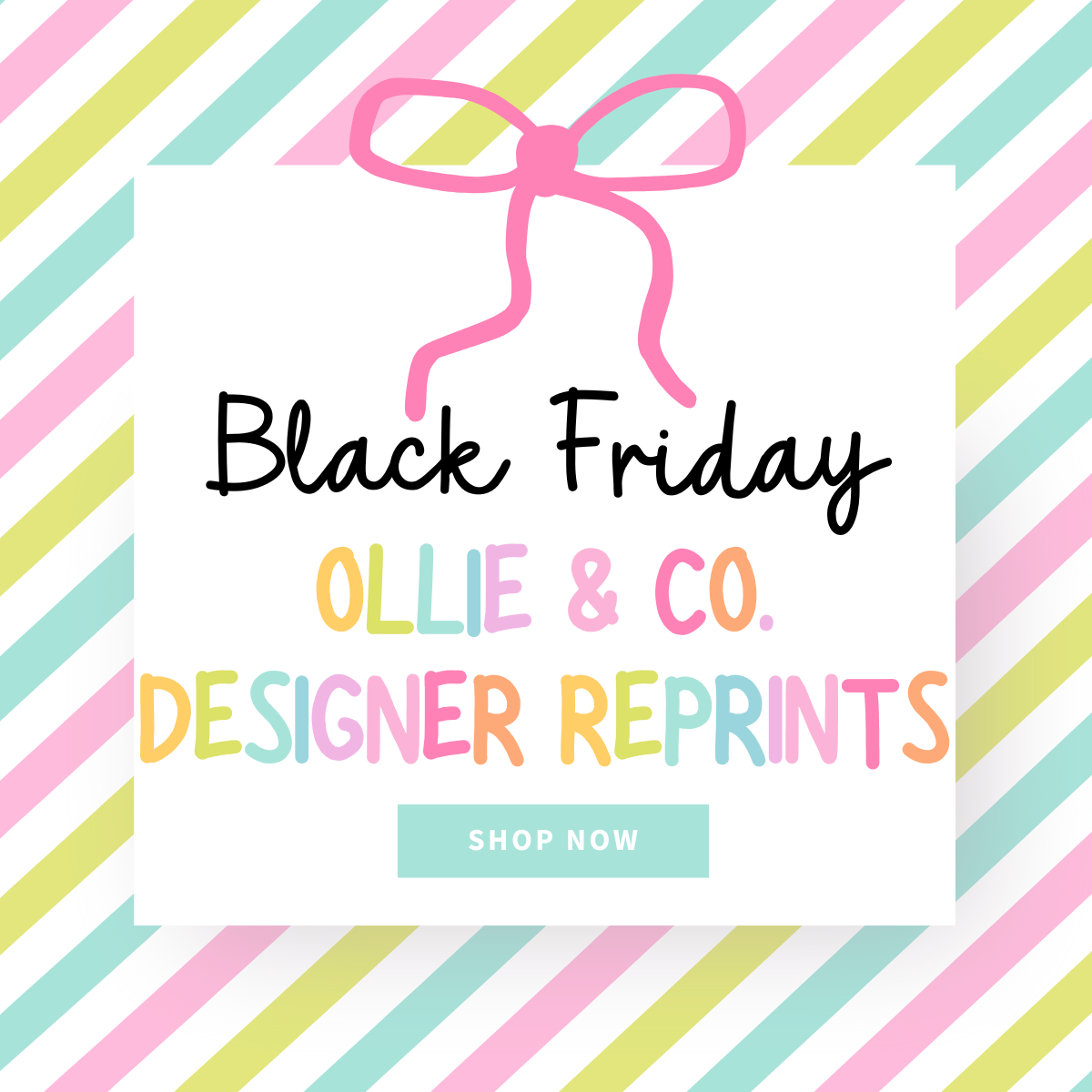 OLLIE & CO. DESIGNER DTF REPRINTS - BLACK FRIDAY - SHIP BY 12-15