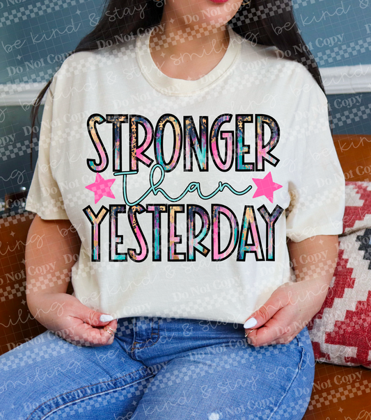 STRONGER THAN YESTERDAY - DTF TRANSFER