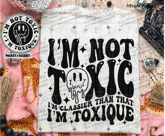 I'M NOT TOXIC - FRONT+BACK - DTF TRANSFER