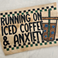 Running on Iced Coffee & Anxiety